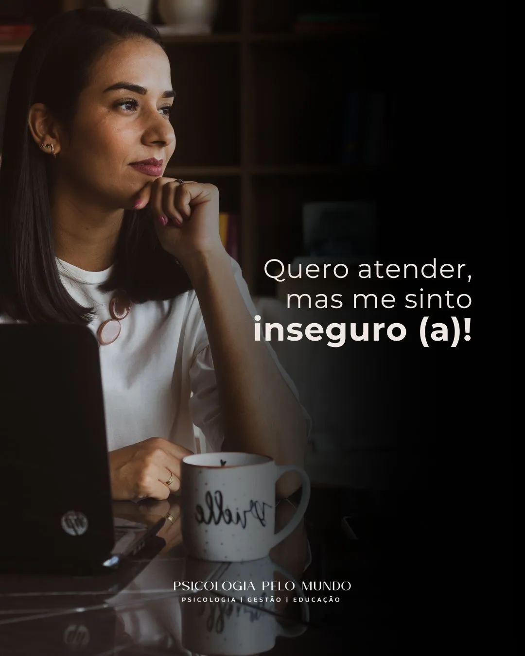 Quero atender, mas me sinto inseguro(a)!