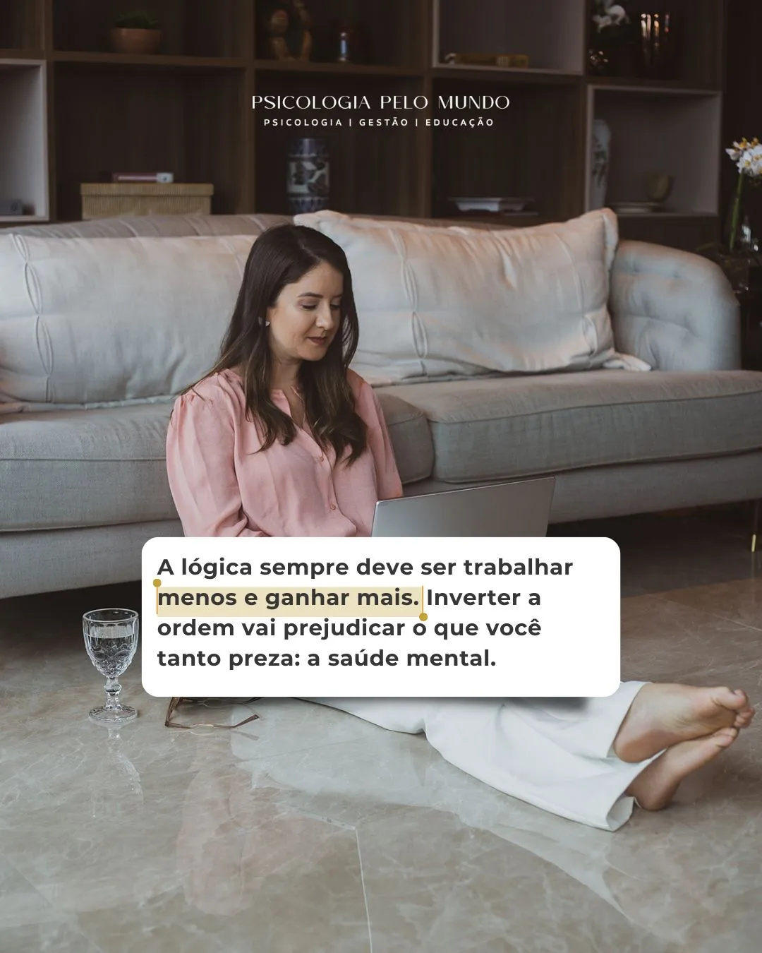 A lógica sempre deve ser trabalhar menos e ganhar mais.